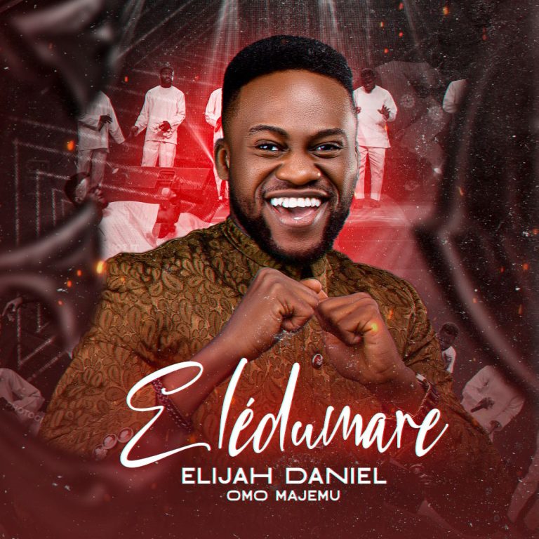 [Music] Eledumare [Live] – Elijah Daniel Omo Majemu