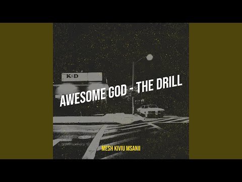 Holy drill – Awesome God Mp3 Download & Lyrics » Jesusful