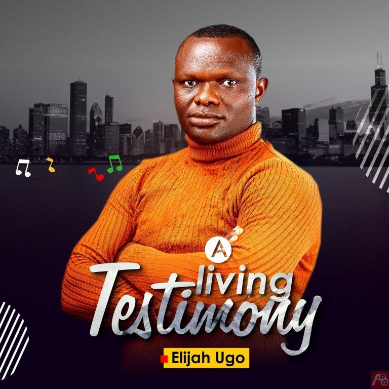 Elijah Ugo – A Living Testimony ALBUM Mp3 Download