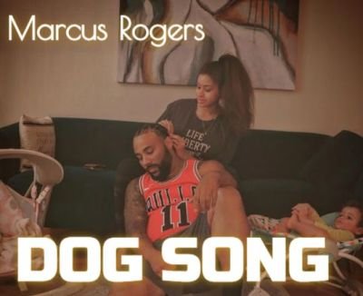 MP3 DOWNLOAD: Marcus Rogers – Dog Song [+ Lyrics]