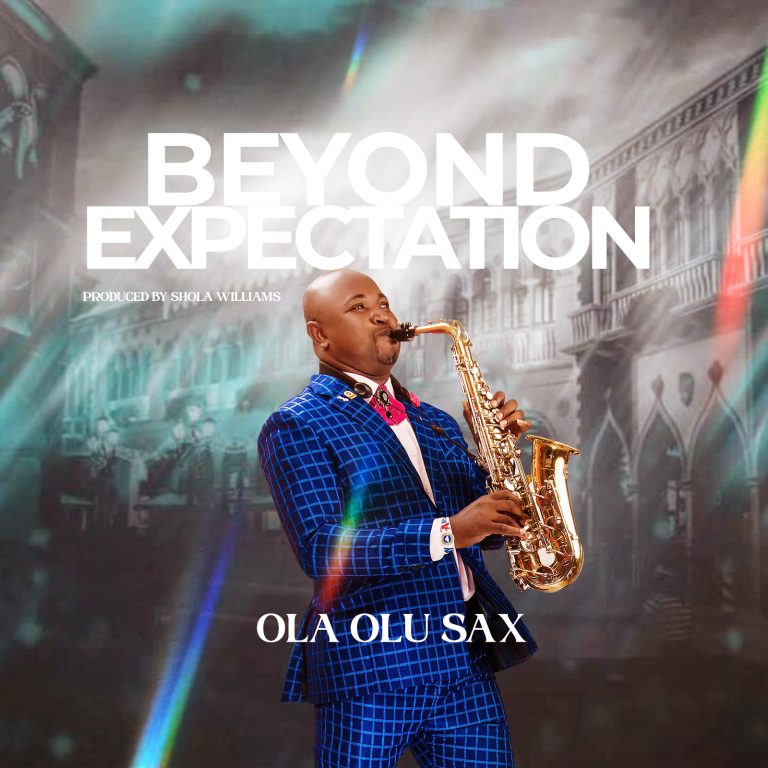Beyond Expectation – Ola olu sax Mp3 Download