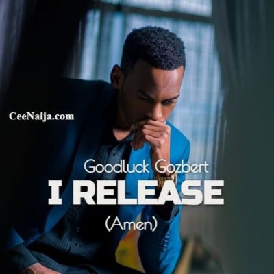 DOWNLOAD SONG: Goodluck Gozbert – I Release [Amen] (Mp3 & Lyrics)