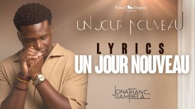 Jonathan C. Gambela – Un Jour Nouveau [MP3 DOWNLOAD & Lyrics]