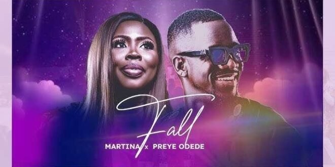 Martina Mordi Ft Preye Odede – Fall Mp3 Download
