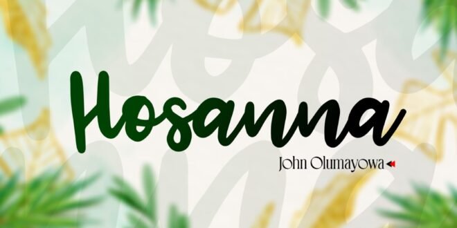 Download MP3: Hosanne – John Olumayowa
