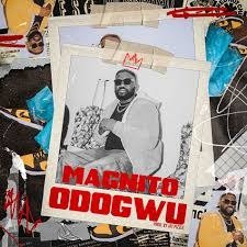 Magnito – Odogwu (Download mp3)