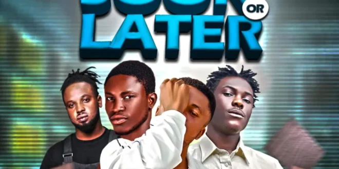 Ring Pch – sooner or later ft. Yo Ot, K Dart & Qweku 3xixty (Download MP3)