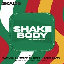 Skales – Shake Body (Spanish Remix) Ft. Oscar El Ruso, Samuel G&S BEATS (Download MP3)