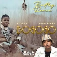 Azana – Bogogo (Dlala Thukzin Bootleg Remix) Ft Sam Deep (Download MP3)