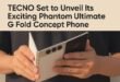 Tecno ready to present his exciting Phantom Ultimate G fold concept telephone