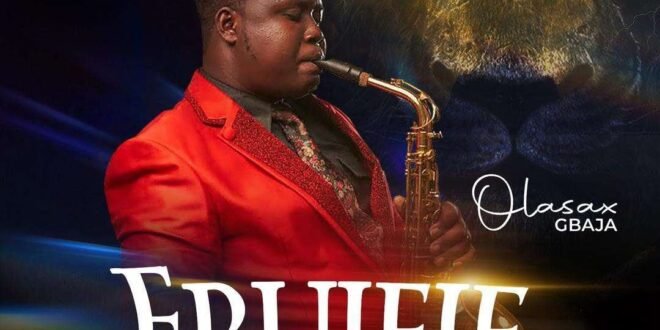 [Music + Video] Erujeje – Olasax Gbaja