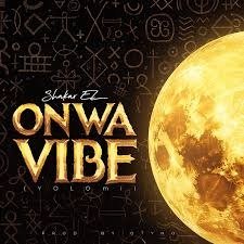 Shakar El – Onwa Vibe (Yolomi) (Download MP3)
