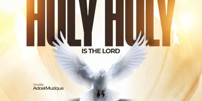 John Olumayowa – Holy Holy is the Lord [Lyrics + Mp3]