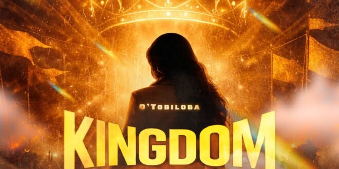 MP3 + LYRICS: O’tobiloba – Kingdom Anthem