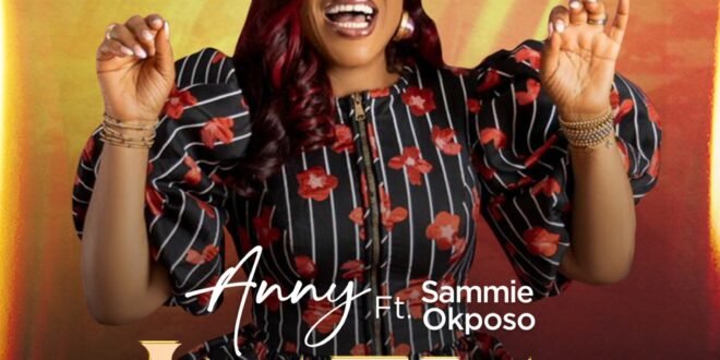 MP3 + VIDEO: Anny – Imela with Sammie Okposo
