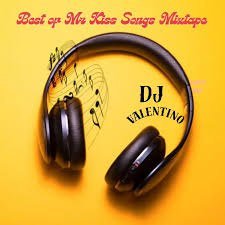 DJ Valentino – Mixtape of Mr Kiss’s best songs