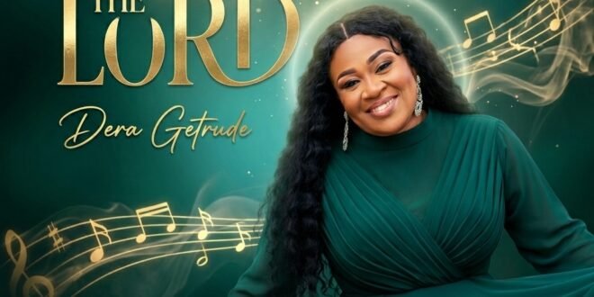 DOWNLOAD MP3: Dera Getrude – He is the Lord