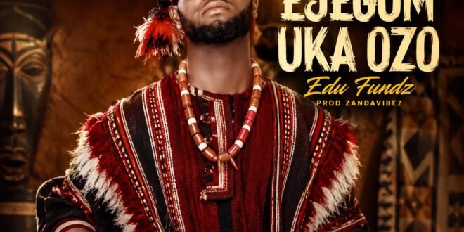 Ejegu M Uka Ozo – Edu Fundz