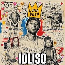 Luna Deep – iDliso Ft. Criimora bkz, DJ Veek, Leandra.Vert and Shazz RSA