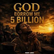 Perry Jerry – I need 5 billion money from God