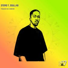 Sterio T – Touch is a move ft. SoulLab