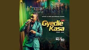 Steve O, Broken Chains – Gyedie Kasa Ft. Joa