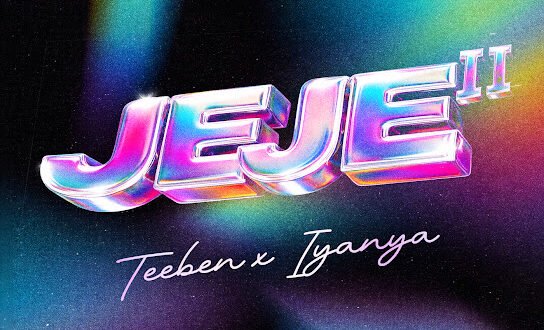 Teeben – JEJE II Ft. Iyanya