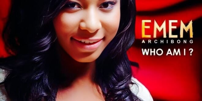 DOWNLOAD MP3: Emem Archibong – Who am I