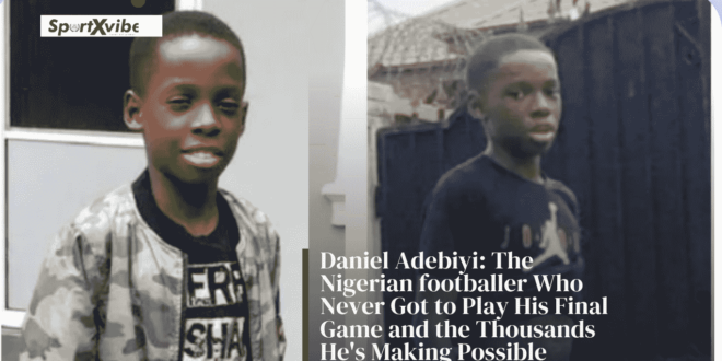 Daniel Adebiyi: the Nigerian footballer who never played his last game and the thousands he is making possible