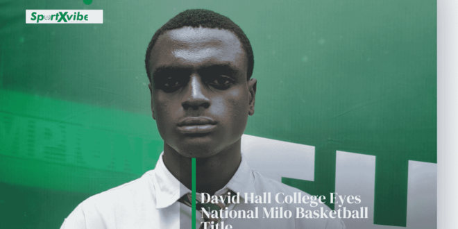 David Hall College Aims for National Milo Basketball Title