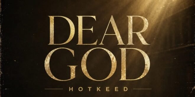Hotkeed – DEAR GOD – Six9ja