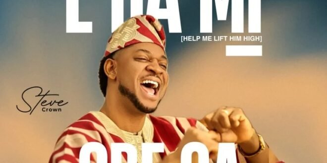 Steve Crown – Mi Ba Mi Gbe Ga