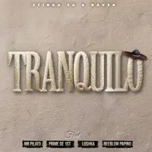 Stinga SA – Tranquilo Ft. Raven, Mr Pilato, Prime De 1st, Lushka and Beeblow Papino