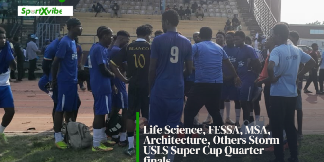 Life Sciences, FESSA, MSA, Architecture and others storm the quarterfinals of the ULSU Super Cup