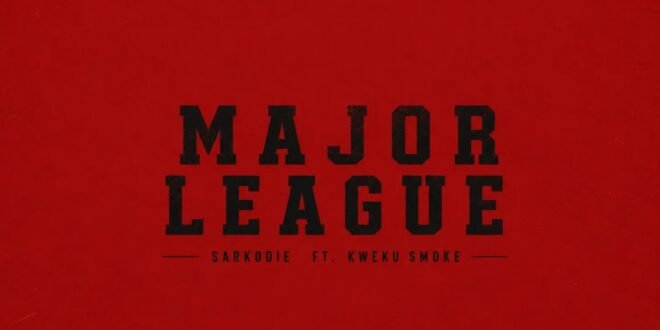 Sarkodie – Major League Ft. Fumo Kweku