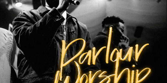 Parlor Worship Medley – Neon Adejo featuring BBO, Victor Thompson and Promise Effiong