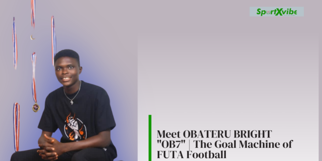 BRILLIANT OBATERU “OB7” | The FUTA soccer goal machine