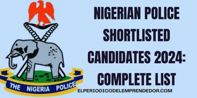 Nigeria Police Shortlisted Candidates 2026: Full List