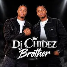 DJ Chidez – Brother (Radio Edit)