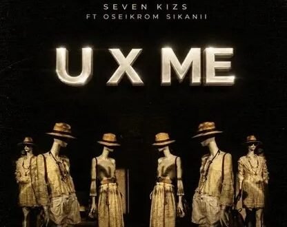 SevenKizs – UX Me Ft. Oseikrom Sikanii